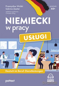 Niemiecki w pracy: Usługi - Przemysław Wolski, Sabrina Zeaiter [KSIĄŻKA]