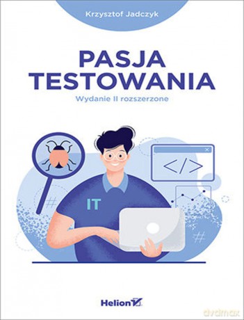 Pasja testowania - Krzysztof Jadczyk [KSIĄŻKA]