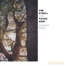 Tim O'Dell, Tatsu Aoki: Ancient Pines [CD]