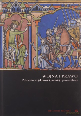 Wojna i prawo. Z dziejów wojskowości polskiej i powszechnej - Andrzej Niewiński [KSIĄŻKA]