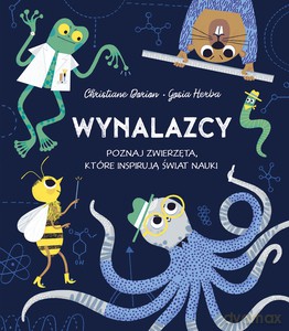 Wynalazcy. Poznaj zwierzęta, które inspirują świat nauki - Christiane Dorion [KSIĄŻKA]