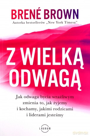 Z wielką odwagą - Brene Brown [KSIĄŻKA]