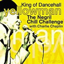 Yellowman: The Negril Chill Challenge with Charlie Chaplin [CD]