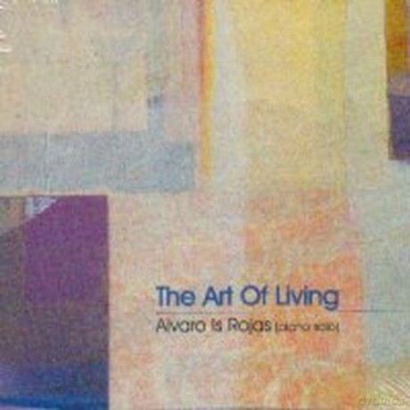 Alvaro Is Rojas: The Art Of Living [CD]