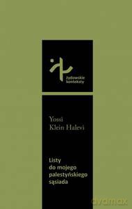 Listy do mojego palestyńskiego sąsiada - Klein Yossi Halevi [KSIĄŻKA]