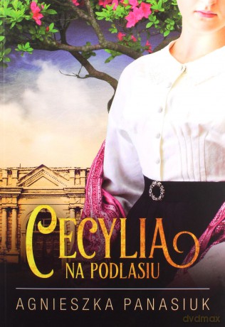 Na Podlasiu. Cecylia - Agnieszka Panasiuk [KSIĄŻKA]