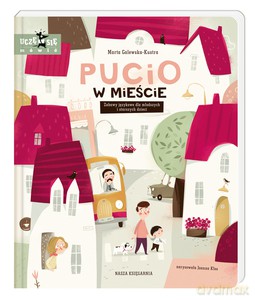 Pucio w mieście. Zabawy językowe dla młodszych i starszych dzieci - Marta Galewska-Kustra [KSIĄŻKA]