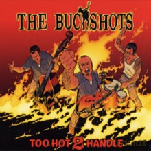 The Buckshots: Too Hot 2 Handle [CD]
