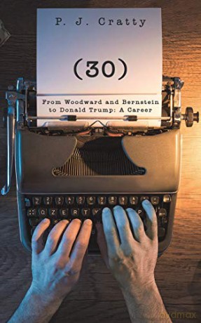 (30) From Woodward and Bernstein to Donald Trump: A Career - P. J. Cratty [KSIĄŻKA]