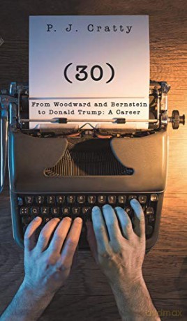 (30) From Woodward and Bernstein to Donald Trump: A Career - P. J. Cratty [KSIĄŻKA]