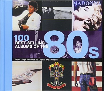 100 Best Selling Albums of the 80s - Peter Dodd et al. [KSIĄŻKA]