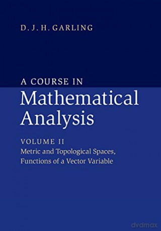 A Course in Mathematical Analysis: 2 - D. J. H. Garling [KSIĄŻKA]