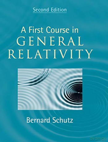 A First Course in General Relativity - Bernard Schutz [KSIĄŻKA]