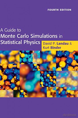 A Guide to Monte Carlo Simulations in Statistical Physics - David P. Landau [KSIĄŻKA]