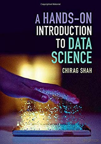 A Hands-On Introduction to Data Science - Chirag Shah [KSIĄŻKA]