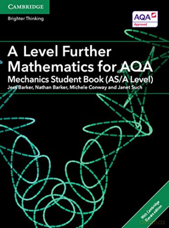 A Level Further Mathematics for AQA Mechanics Student Book (AS/A Level) with Cambridge Elevate Edition (2 Years) (AS/A Level Further Mathematics AQA) - Jess Barker [KSIĄŻKA]