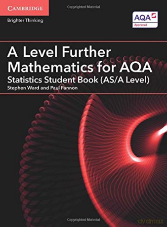A Level Further Mathematics for AQA Statistics Student Book (AS/A Level) (AS/A Level Further Mathematics AQA) - Stephen Ward [KSIĄŻKA]