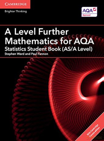 A Level Further Mathematics for AQA Statistics Student Book (AS/A Level) with Cambridge Elevate Edition (2 Years) (AS/A Level Further Mathematics AQA) - Stephen Ward [KSIĄŻKA]
