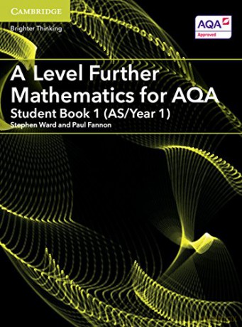 A Level Further Mathematics for AQA Student Book 1 (AS/Year 1) (AS/A Level Further Mathematics AQA) - Stephen Ward [KSIĄŻKA]