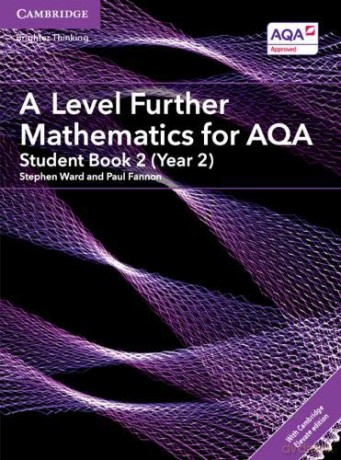 A Level Further Mathematics for AQA Student Book 2 (Year 2) with Cambridge Elevate Edition (2 Years) (AS/A Level Further Mathematics AQA) - Stephen Ward [KSIĄŻKA]