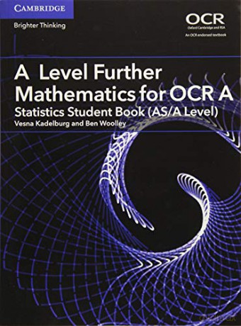 A Level Further Mathematics for OCR A Statistics Student Book (AS/A Level) (AS/A Level Further Mathematics OCR) - Vesna Kadelburg [KSIĄŻKA]