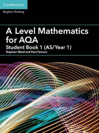 A Level Mathematics for AQA Student Book 1 (AS/Year 1) (AS/A Level Mathematics for AQA) - Paul Fannon [KSIĄŻKA]