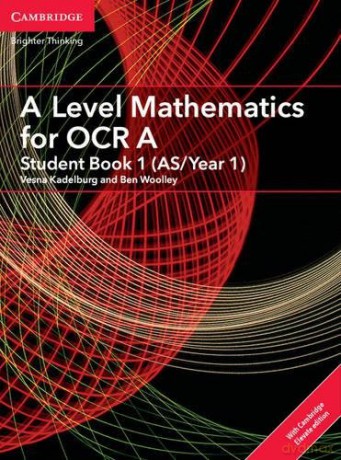 A Level Mathematics for OCR A Student Book 1 (AS/Year 1) with Cambridge Elevate Edition (2 Years) (AS/A Level Mathematics for OCR) - Vesna Kadelburg [KSIĄŻKA]