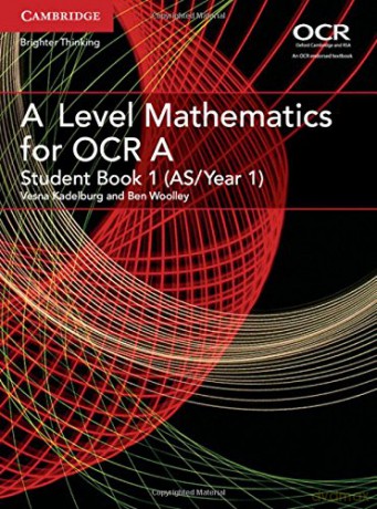 A Level Mathematics for OCR Student Book 1 (AS/Year 1) (AS/A Level Mathematics for OCR) - Ben Woolley [KSIĄŻKA]