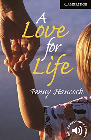 A Love for Life Level 6 (Cambridge English Readers) - Penny Hancock [KSIĄŻKA]