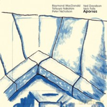 Tatsuga Nakatani, Raymond MacDonald, Neil Davidson, Peter Nicholson, Nick Fells: Aporias [CD]
