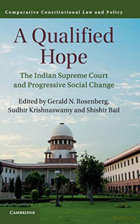 A Qualified Hope: The Indian Supreme Court and Progressive Social Change (Comparative Constitutional Law and Policy) - Gerald N. Rosenberg [KSIĄŻKA]