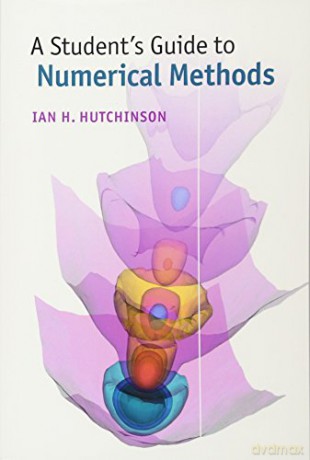 A Student's Guide to Numerical Methods (Student's Guides) - Ian H. Hutchinson [KSIĄŻKA]