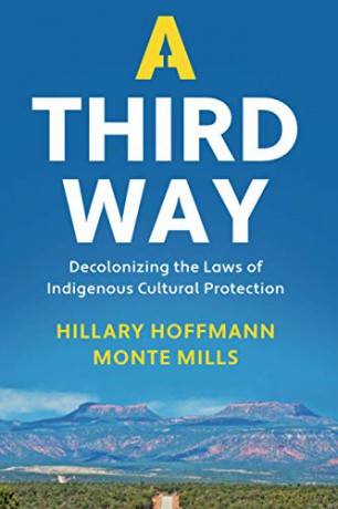 A Third Way: Decolonizing the Laws of Indigenous Cultural Protection - Hillary M. Hoffmann [KSIĄŻKA]