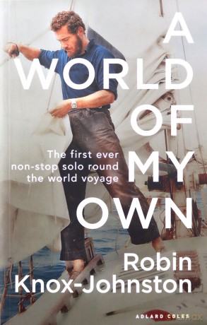 A World of My Own: The First Ever Non-stop Solo Round the World Voyage - Sir Robin Knox-Johnston [KSIĄŻKA]