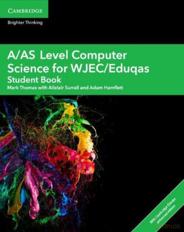 A/AS Level Computer Science for WJEC/Eduqas Student Book with Cambridge Elevate Enhanced Edition (2 Years) (A Level Comp 2 Computer Science WJEC/Eduqas) - Mark Thomas [KSIĄŻKA]