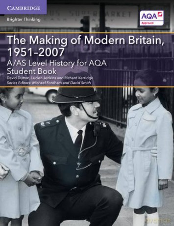 A/AS Level History for AQA The Making of Modern Britain, 1951-2007 Student Book (A Level (AS) History AQA) - David Dutton [KSIĄŻKA]