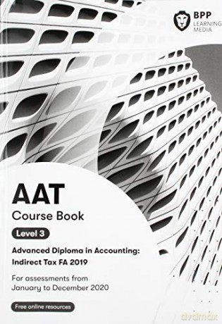 AAT Indirect Tax FA2019: Coursebook [KSIĄŻKA]