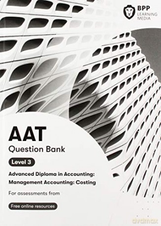 AAT Management Accounting Costing: Question Bank [KSIĄŻKA]