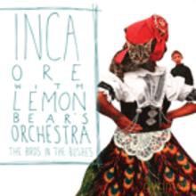 Inca Ore: The Birds in the Bushes [CD]