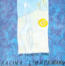 Halina Zimmermann: ...My Favourite Things [CD]