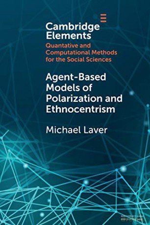 Agent-Based Models of Polarization and Ethnocentrism (Elements in Quantitative and Computational Methods for the Social Sciences) - Michael Laver [KSIĄŻKA]