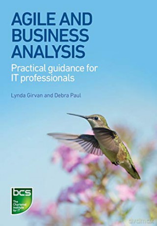 Agile and Business Analysis: Practical guidance for IT professionals - Lynda Girvan [KSIĄŻKA]
