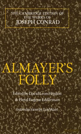 Almayer's Folly: A Story of an Eastern River (The Cambridge Edition of the Works of Joseph Conrad) - Joseph Conrad [KSIĄŻKA]