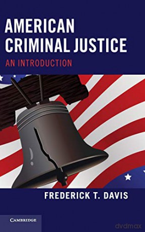 American Criminal Justice: An Introduction - Frederick T. Davis [KSIĄŻKA]
