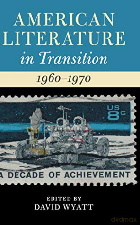 American Literature in Transition, 1960-1970 - David Wyatt [KSIĄŻKA]