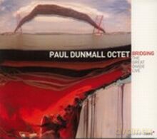 Paul Dunmall Octet: Bridging - The Great Divide Live [CD]