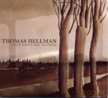 Thomas Hellman: Departure Songs [CD]