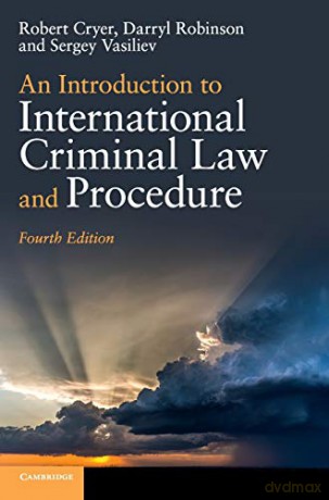 An Introduction to International Criminal Law and Procedure - Robert Cryer [KSIĄŻKA]