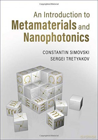 An Introduction to Metamaterials and Nanophotonics - Constantin Simovski [KSIĄŻKA]