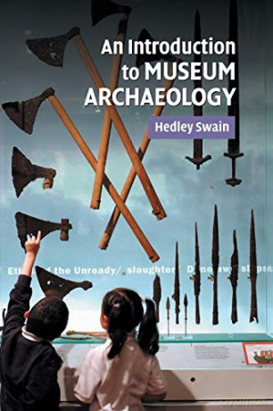 An Introduction to Museum Archaeology - Hedley Swain [KSIĄŻKA]
